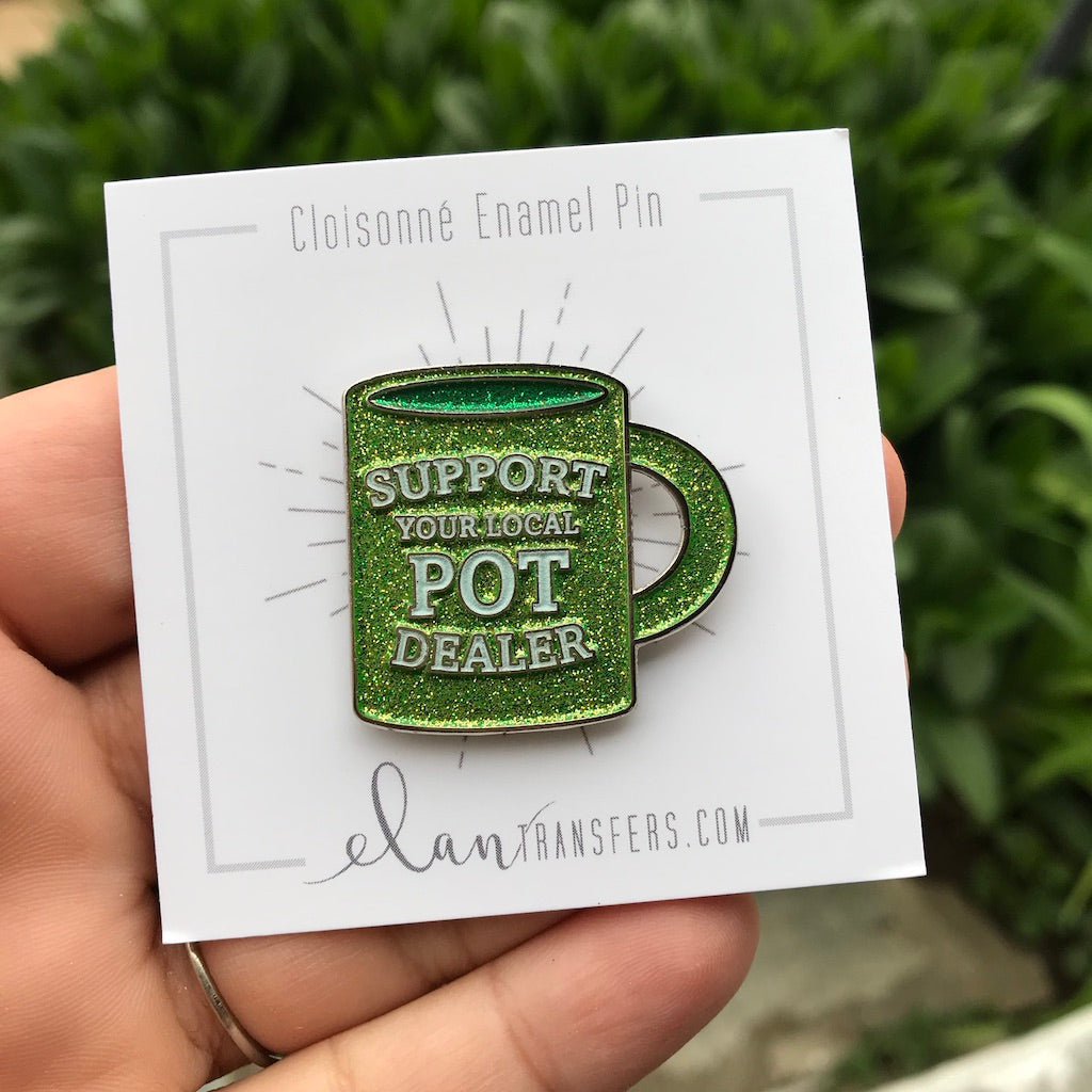 Support Your Local Pot Dealer Mug - GLOW Enamel Pin